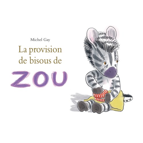 Livre La provision de bisous de zou de Gay