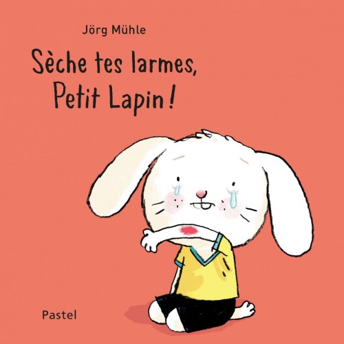 Livre Sèche tes larmes, petit lapin ! de Muhle Jorg