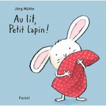 Livre Au lit, petit lapin ! de Muhle Jorg