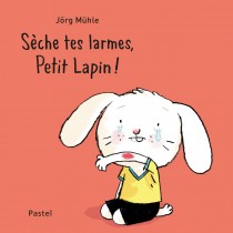 Livre Sèche tes larmes, petit lapin ! de Muhle Jorg