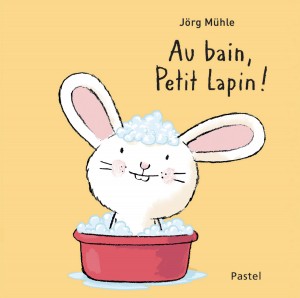 Livre Au bain, petit lapin ! de Mülhe