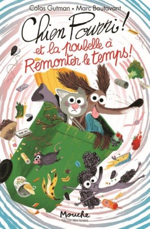 Livre Chien Pourri et la poubelle à remonter le temps de Gutman-Boutavant